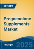 Pregnenolone Supplements Market - Global Industry Size, Share, Trends, Opportunity, and Forecast, 2018-2028F- Product Image