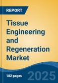 Tissue Engineering and Regeneration Market - Global Industry Size, Share, Trends, Opportunity, and Forecast, 2018-2028F- Product Image