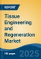Tissue Engineering and Regeneration Market - Global Industry Size, Share, Trends, Opportunity, and Forecast, 2020-2030F - Product Thumbnail Image