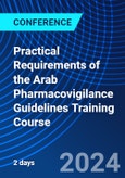 Practical Requirements of the Arab Pharmacovigilance Guidelines Training Course (ONLINE EVENT: June 13-14, 2024)- Product Image