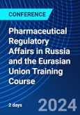 Pharmaceutical Regulatory Affairs in Russia and the Eurasian Union Training Course (ONLINE EVENT: October 3-4, 2024)- Product Image
