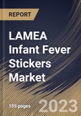 LAMEA Infant Fever Stickers Market Size, Share & Industry Trends Analysis Report By Distribution Channel (Offline, and Online), By Type (Disposable Infant Fever Sticker, and Reusable Infant Fever Sticker), By Country and Growth Forecast, 2023 - 2030- Product Image