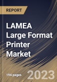 LAMEA Large Format Printer Market Size, Share & Industry Trends Analysis Report By Technology (Ink-based, and Toner-based), By Offering (Printer, Software, and After-sales Services), By Print Width, By Application, By Country and Growth Forecast, 2023 - 2030- Product Image