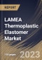 LAMEA Thermoplastic Elastomer Market Size, Share & Industry Trends Analysis Report By Material (Polystyrenes, Polyolefins, Polyurethanes, Polyetherimides, Polyesters and Polyamides), By Application, By Country and Growth Forecast, 2023 - 2030 - Product Thumbnail Image