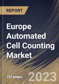 Europe Automated Cell Counting Market Size, Share & Industry Trends Analysis Report By Product, By Application (Cell Line development, Blood Analysis, Stem Cell Research, and Others), By End-use, By Country and Growth Forecast, 2023 - 2030- Product Image