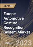 Europe Automotive Gesture Recognition System Market Size, Share & Industry Trends Analysis Report By Component (Touchless Systems, and Touch Based Systems), By Application, By Authentication Type, By Country and Growth Forecast, 2023 - 2030- Product Image