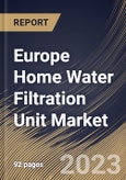 Europe Home Water Filtration Unit Market Size, Share & Industry Trends Analysis Report By Product Type (RO-based, UV-based, Gravity-based, and Others), By Country and Growth Forecast, 2023 - 2030- Product Image