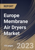 Europe Membrane Air Dryers Market Size, Share & Industry Trends Analysis Report By Product (Non-Porous, and Porous), By Application (Industrial, Food & Beverage, Telecommunication, Medical, and Others), By Country and Growth Forecast, 2023 - 2030- Product Image