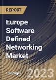 Europe Software Defined Networking Market Size, Share & Industry Trends Analysis Report By Offering, By Type (Open SDN, SDN via Overlay, SDN via API, and Hybrid SDN), By Application, By End-User, By Vertical, By Country and Growth Forecast, 2023 - 2030- Product Image