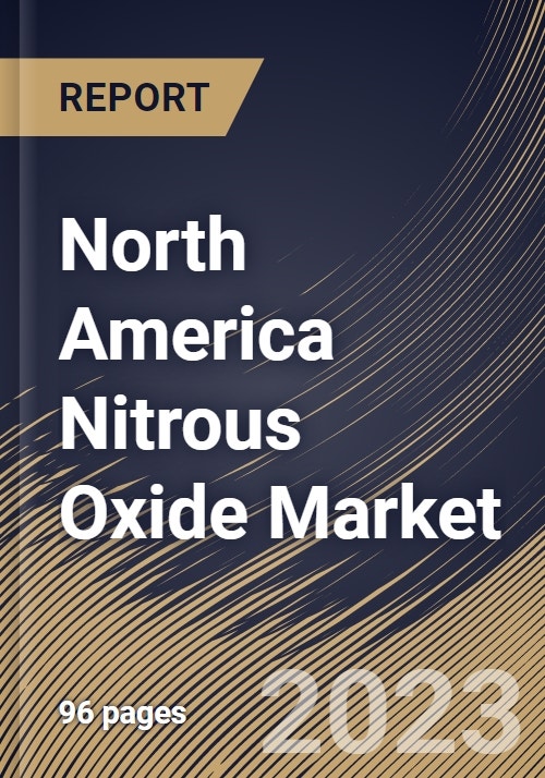 North America Nitrous Oxide Market Size, Share & Industry Trends