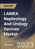LAMEA Nephrology And Urology Devices Market Size, Share & Industry Trends Analysis Report By End-use (Hospitals, Clinics, Ambulatory Surgical Centers, and Others), By Application, By Product, By Country and Growth Forecast, 2023 - 2030- Product Image