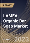 LAMEA Organic Bar Soap Market Size, Share & Industry Trends Analysis Report By Distribution Channel (Online, Supermarkets/Hypermarkets, and General stores), By Country and Growth Forecast, 2023 - 2030- Product Image