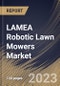 LAMEA Robotic Lawn Mowers Market Size, Share & Industry Trends Analysis Report By Battery Capacity (20V to 30V and Up to 20V), By End-use (Residential and Commercial), By Distribution Channel, By Country and Growth Forecast, 2023 - 2030 - Product Image