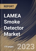 LAMEA Smoke Detector Market Size, Share & Industry Trends Analysis Report By Installation Type (Hardwired, and Battery-operated), By Product Type (Photoelectric, Ionization, Dual Sensor, and Others), By End User, By Country and Growth Forecast, 2023 - 2030- Product Image