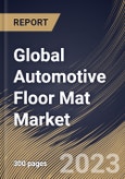 Global Automotive Floor Mat Market Size, Share & Industry Trends Analysis Report By Material (Rubber, Polymer, and Textile), By Vehicle Type (Passenger Cars, and Commercial Vehicles), By Sales Channel, By Regional Outlook and Forecast, 2023 - 2030- Product Image