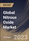 Global Nitrous Oxide Market Size, Share & Industry Trends Analysis Report By Application (Medical, Automotive, Electronics, Food & Beverages, and Others), By Regional Outlook and Forecast, 2023 - 2030 - Product Thumbnail Image