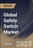 Global Safety Switch Market Size, Share & Industry Trends Analysis Report By Product Type (Contact Switch and Non-Contact Switch), By Safety System, By Vertical, By Regional Outlook and Forecast, 2023 - 2030- Product Image