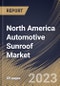 North America Automotive Sunroof Market Size, Share & Industry Trends Analysis Report By Material (Glass and Fabric), By Vehicle Type (Gasoline Powered Vehicle and Electric Powered Vehicle), By Country and Growth Forecast, 2023 - 2030 - Product Thumbnail Image