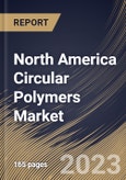 North America Circular Polymers Market Size, Share & Industry Trends Analysis Report By Form, By Application (Food Packaging, Adhesives & Sealants, Interior & Exterior Components, Wires & Cables, and Others), By End-use, By Type, By Country and Growth Forecast, 2023 - 2030- Product Image