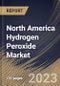 North America Hydrogen Peroxide Market Size, Share & Industry Trends Analysis Report By Application, By Function (Bleaching, Disinfectant, Oxidant, and Others), By Country and Growth Forecast, 2023 - 2030 - Product Image