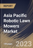 Asia Pacific Robotic Lawn Mowers Market Size, Share & Industry Trends Analysis Report By Battery Capacity (20V to 30V and Up to 20V), By End-use (Residential and Commercial), By Distribution Channel, By Country and Growth Forecast, 2023 - 2030- Product Image