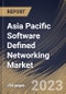 Asia Pacific Software Defined Networking Market Size, Share & Industry Trends Analysis Report By Offering, By Type (Open SDN, SDN via Overlay, SDN via API, and Hybrid SDN), By Application, By End-User, By Vertical, By Country and Growth Forecast, 2023 - 2030 - Product Image