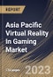 Asia Pacific Virtual Reality In Gaming Market Size, Share & Industry Trends Analysis Report By Connecting Device (Gaming Console, PC/Desktop, and Smartphone), By Component, By User (Individual, and Commercial Space), By Country and Growth Forecast, 2023 - 2030 - Product Thumbnail Image