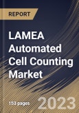 LAMEA Automated Cell Counting Market Size, Share & Industry Trends Analysis Report By Product, By Application (Cell Line development, Blood Analysis, Stem Cell Research, and Others), By End-use, By Country and Growth Forecast, 2023 - 2030- Product Image
