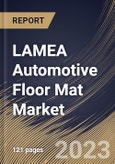 LAMEA Automotive Floor Mat Market Size, Share & Industry Trends Analysis Report By Material (Rubber, Polymer, and Textile), By Vehicle Type (Passenger Cars, and Commercial Vehicles), By Sales Channel, By Country and Growth Forecast, 2023 - 2030- Product Image
