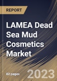 LAMEA Dead Sea Mud Cosmetics Market Size, Share & Industry Trends Analysis Report By Distribution Channel, By Gender (Women and Men), By Product Type(Body Care, Facial Care, Hair care, and Others), By Country and Growth Forecast, 2023 - 2030- Product Image