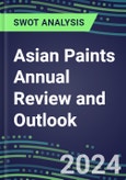 2024 Asian Paints Annual Review and Outlook - Strategic SWOT Analysis, Performance, Capabilities, Goals and Strategies in the Global Paint and Coatings Industry- Product Image