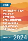 Metastable-Phase Materials. Synthesis, Characterization, and Catalytic Applications. Edition No. 1- Product Image