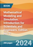 Mathematical Modeling and Simulation. Introduction for Scientists and Engineers. Edition No. 2- Product Image