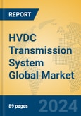 HVDC Transmission System Global Market Insights 2024, Analysis and Forecast to 2029, by Manufacturers, Regions, Technology, Product Type- Product Image