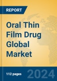 Oral Thin Film Drug Global Market Insights 2024, Analysis and Forecast to 2029, by Manufacturers, Regions, Technology, Application, Product Type- Product Image