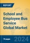 School and Employee Bus Service Global Market Insights 2024, Analysis and Forecast to 2029, by Market Participants, Regions, Technology, Application, Product Type - Product Thumbnail Image