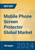 Mobile Phone Screen Protector Global Market Insights 2024, Analysis and Forecast to 2029, by Manufacturers, Regions, Technology, Application, Product Type- Product Image