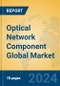 Optical Network Component Global Market Insights 2024, Analysis and Forecast to 2029, by Manufacturers, Regions, Technology, Product Type - Product Thumbnail Image