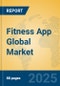 Fitness App Global Market Insights 2024, Analysis and Forecast to 2029, by Market Participants, Regions, Technology, Application - Product Image