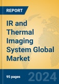 IR and Thermal Imaging System Global Market Insights 2024, Analysis and Forecast to 2029, by Manufacturers, Regions, Technology, Application, Product Type- Product Image