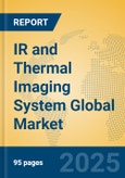 IR and Thermal Imaging System Global Market Insights 2024, Analysis and Forecast to 2029, by Manufacturers, Regions, Technology, Application, Product Type- Product Image