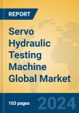 Servo Hydraulic Testing Machine Global Market Insights 2024, Analysis and Forecast to 2029, by Manufacturers, Regions, Technology, Application, Product Type- Product Image