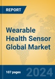 Wearable Health Sensor Global Market Insights 2024, Analysis and Forecast to 2029, by Manufacturers, Regions, Technology, Application, Product Type- Product Image