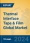 Thermal Interface Tape & Film Global Market Insights 2024, Analysis and Forecast to 2029, by Manufacturers, Regions, Technology, Application, Product Type - Product Image