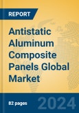 Antistatic Aluminum Composite Panels Global Market Insights 2024, Analysis and Forecast to 2029, by Manufacturers, Regions, Technology, Application, Product Type- Product Image