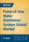 Point-of-Use Water Distillation System Global Market Insights 2024, Analysis and Forecast to 2029, by Manufacturers, Regions, Technology, Product Type - Product Thumbnail Image