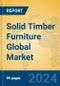 Solid Timber Furniture Global Market Insights 2024, Analysis and Forecast to 2029, by Manufacturers, Regions, Technology, Application, Product Type - Product Image
