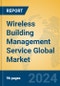 Wireless Building Management Service Global Market Insights 2024, Analysis and Forecast to 2029, by Manufacturers, Regions, Technology, Application, Product Type - Product Image