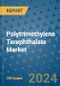 Polytrimethylene Terephthalate Market - Global Industry Analysis, Size, Share, Growth, Trends, and Forecast 2031 - By Product, Technology, Grade, Application, End-user, Region: (North America, Europe, Asia Pacific, Latin America and Middle East and Africa) - Product Thumbnail Image