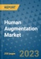 Human Augmentation Market - Global Industry Analysis, Size, Share, Growth, Trends, and Forecast 2031 - By Product, Technology, Grade, Application, End-user, Region: (North America, Europe, Asia Pacific, Latin America and Middle East and Africa) - Product Image